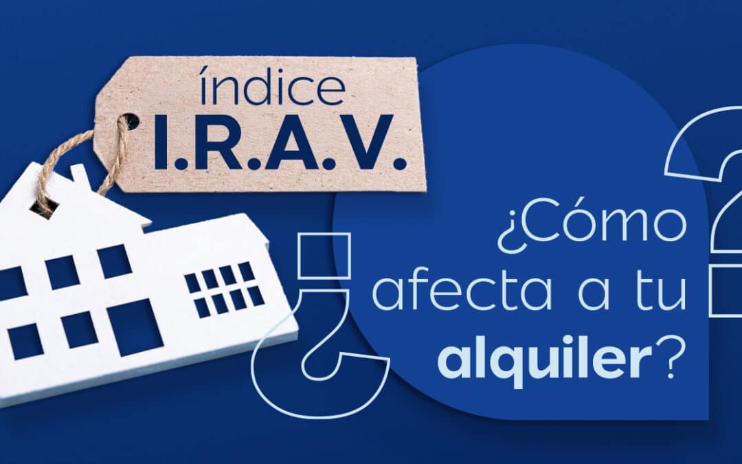 ¿Qué es el IRAV y cómo afecta a la actualización de alquileres?